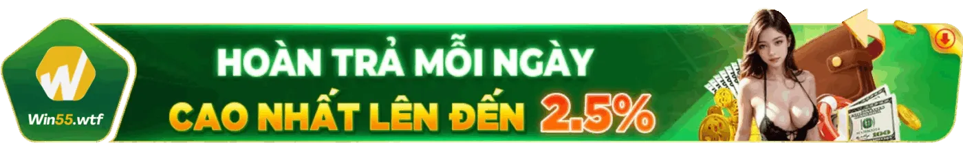 win55-hoan-tra